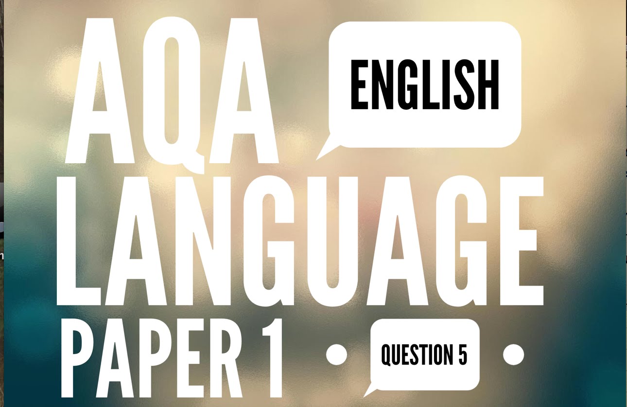 2017 AQA GCSE English Language Paper 1 Question 5: Descriptive