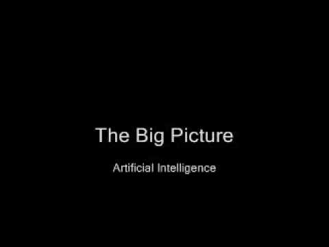 The Big Picture – Artificial Intelligence