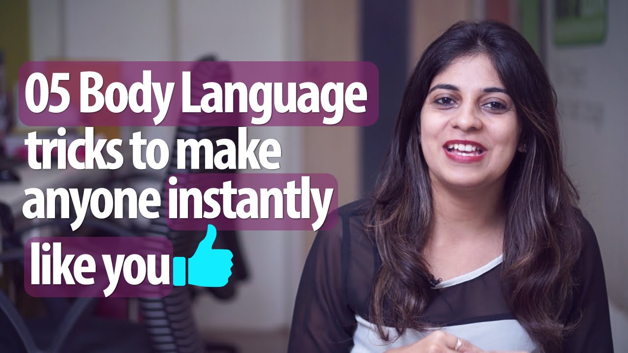 5 Body Language Tricks To Make Anyone Instantly Like You – Personality Development & English Lessons