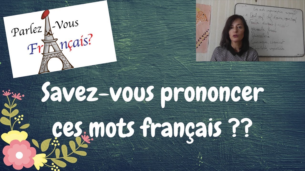 Ces mots français imprononçables ou presque !