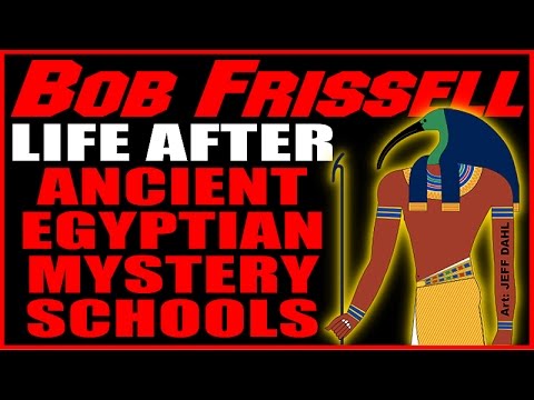 Cosmic Consciousness & Life AFTER Ancient Egyptian School, What Did The Initiates Do? Bob Frissell