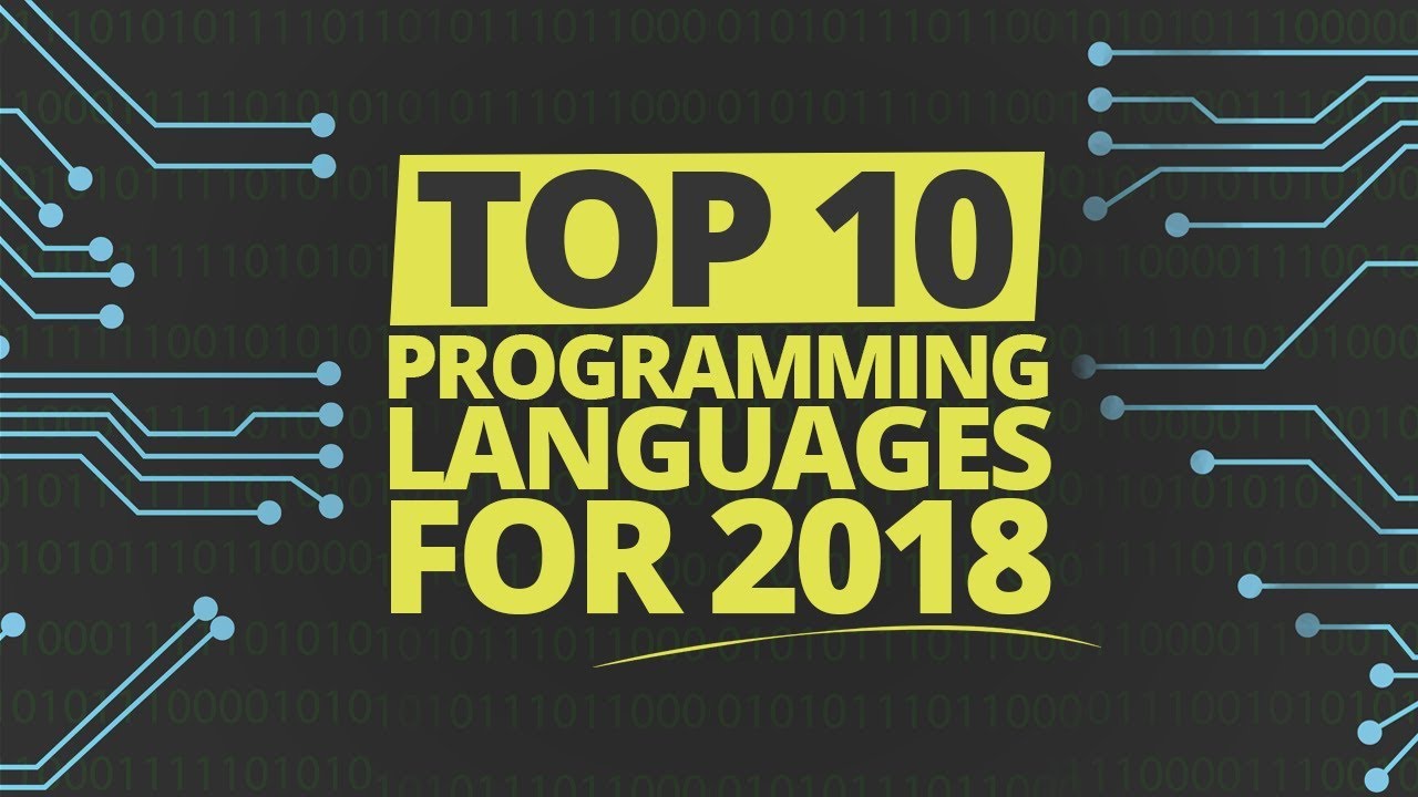 The Top 10 Programming Languages To Learn In 2018 (JavaScript, C++, Python & More!)