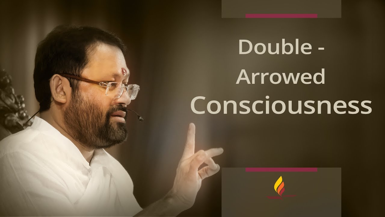Double – Arrowed Consciousness | Pujya Gurudevshri Rakeshbhai