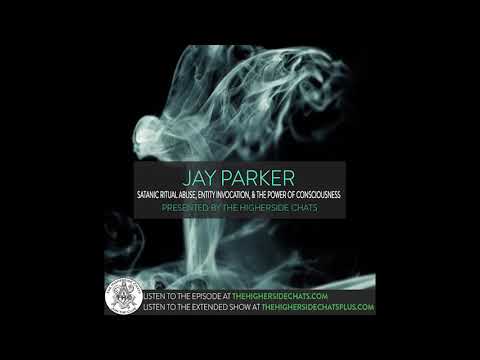 Jay Parker | Satanic Ritual Abuse, Entity Invocation, & The Power of Consciousness