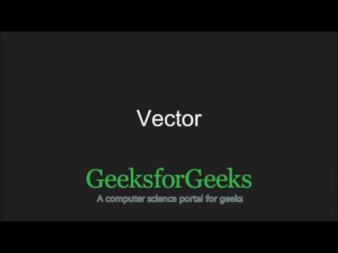 C++ Programming Language Tutorial | Vector in C++ STL | GeeksforGeeks
