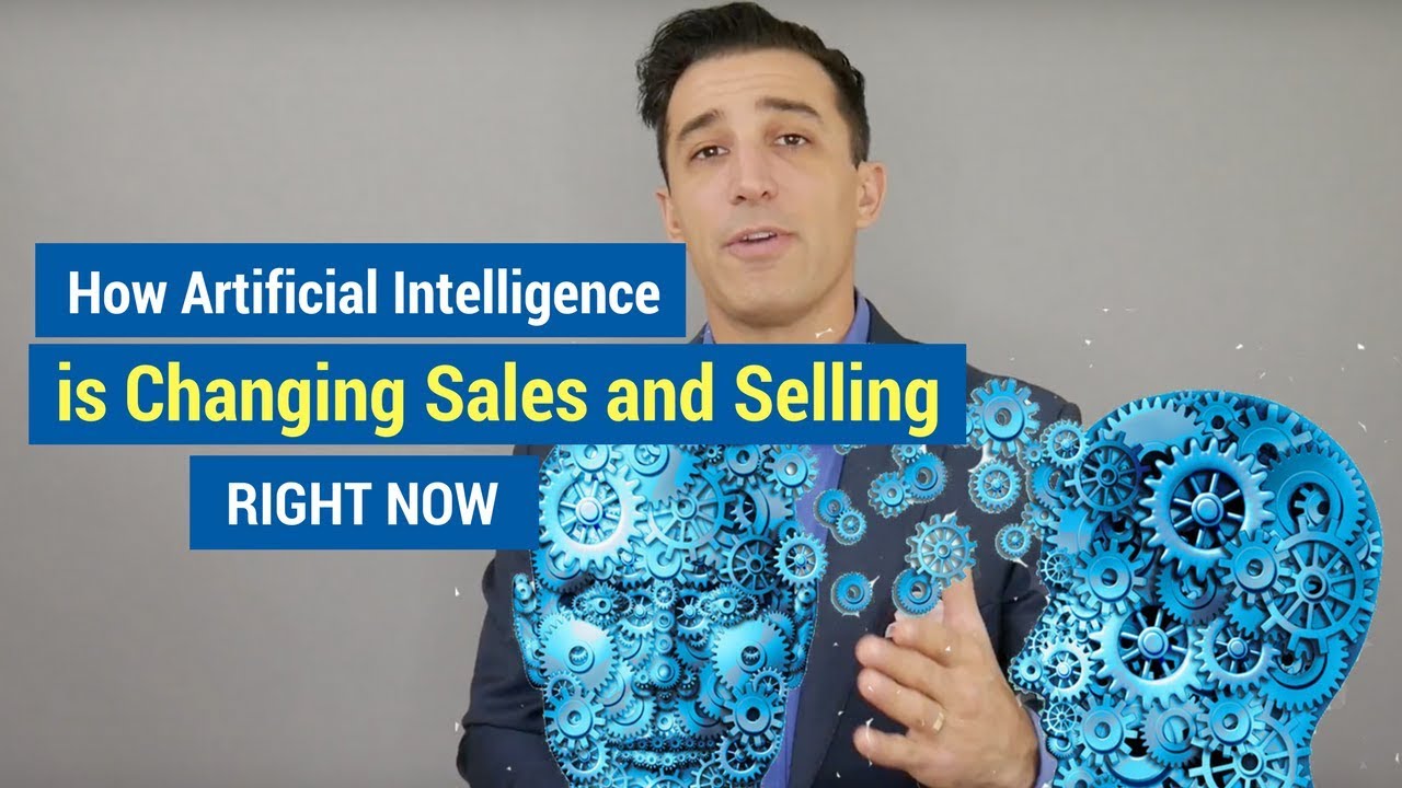 How Artificial Intelligence is Changing Sales and Selling RIGHT NOW
