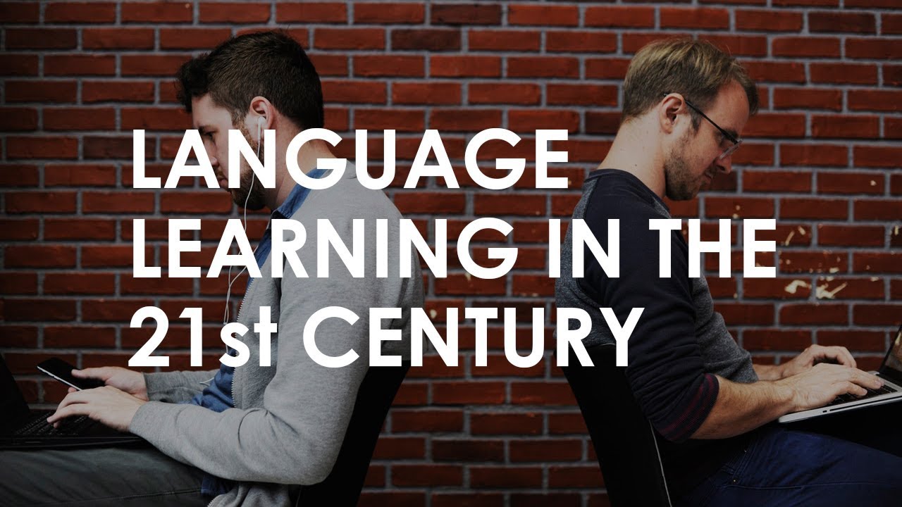 Language Learning in the 21st Century