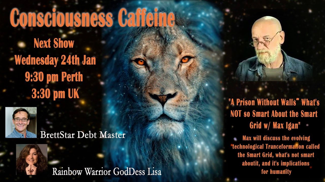 Consciousness Caffeine: A Prison Without Walls~What’s NOT so Smart About the Smart Grid w/  Max Igan