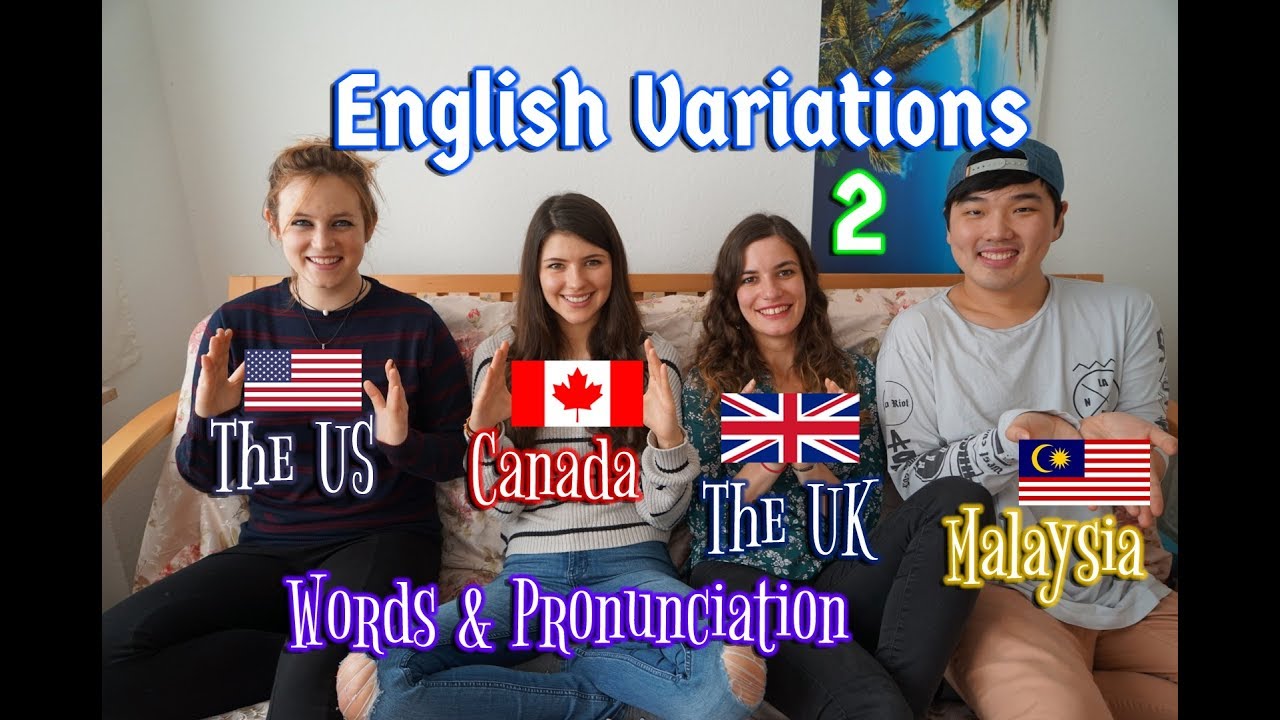 [Language] English Variations Pt. 2 (US, UK, CA, MY)