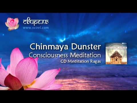 Chinmaya Dunster – Consciousness Meditation