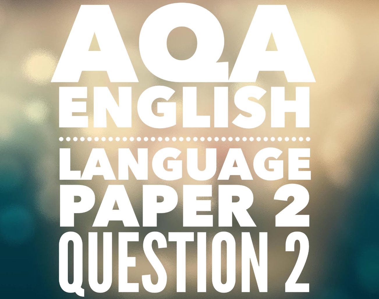 AQA GCSE English Language Paper 2 Question 2