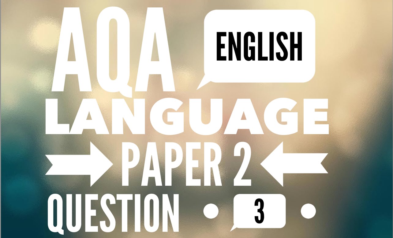 AQA GCSE English Language Paper 2 Question 3