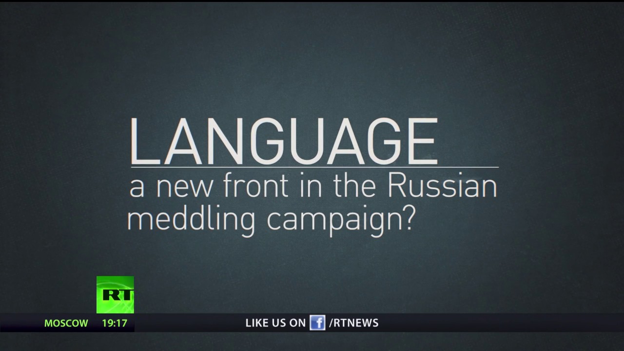 Russians hacked the English language too? US establishment’s guide to Russian