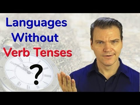 Languages Without Verb Tenses?!
