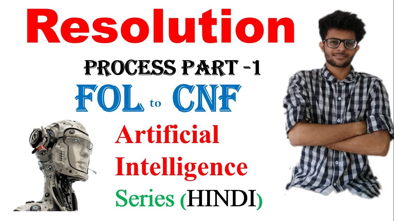 Resolution  in Artificial Intelligence | FOL to CNF  | Part 1