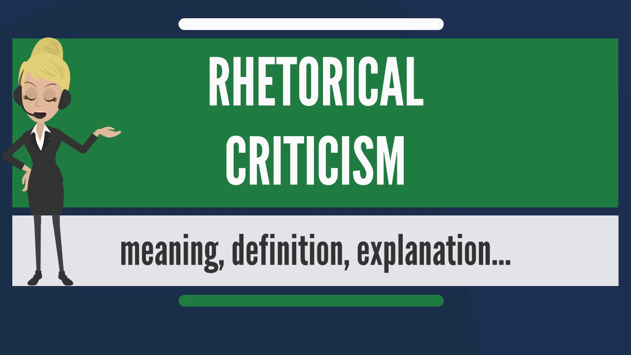 What is RHETORICAL CRITICISM? What does RHETORICAL CRITICISM mean? RHETORICAL CRITICISM meaning