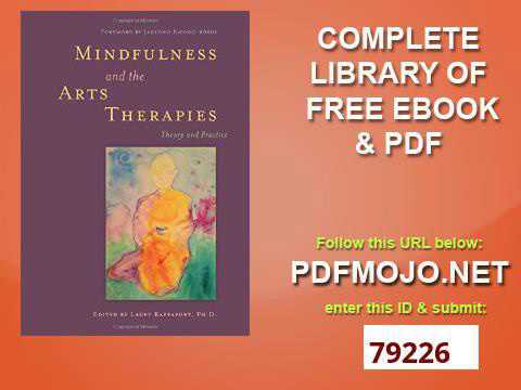 Mindfulness and the Arts Therapies Theory and Practice