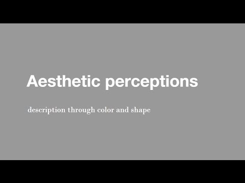 Aesthetic Perception; Description Through Color and Shape