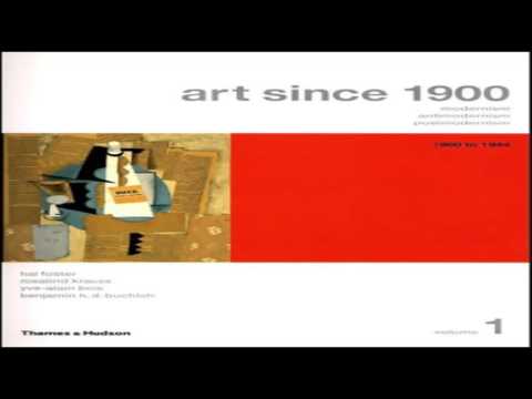 Art Since 1900 Modernism Antimodernism Postmodernism Vol  1 1900 1944