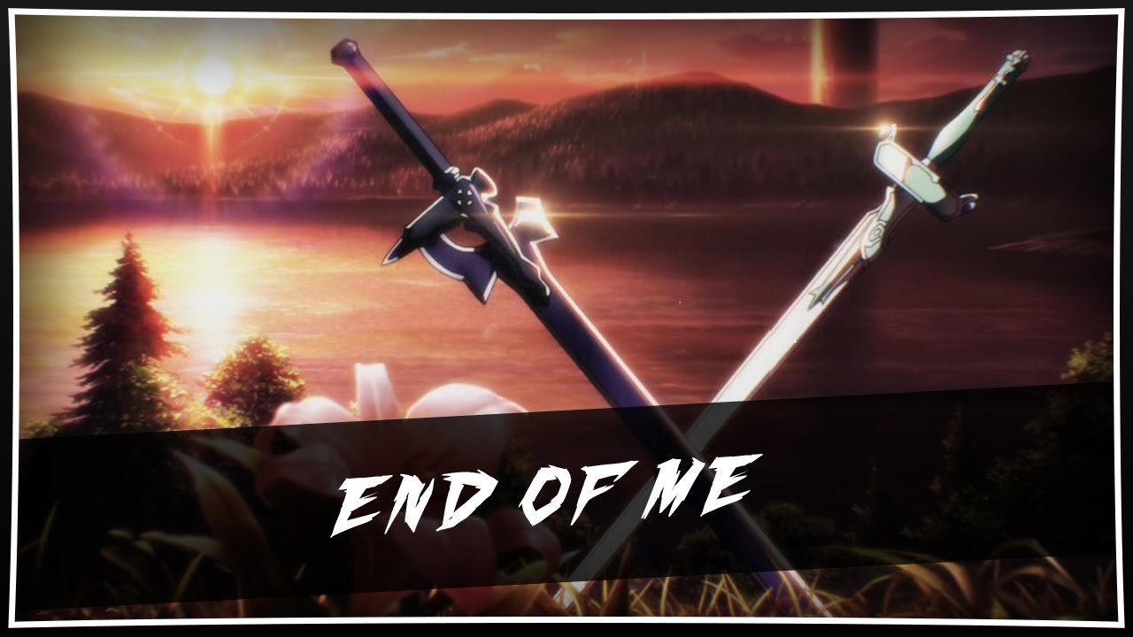 Sword Art Online AMV – End Of Me [FULL]