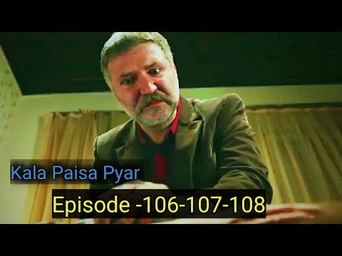 Kala Paisa Pyar Episode :- 106-107-108  in HinUr Language (Real HD)