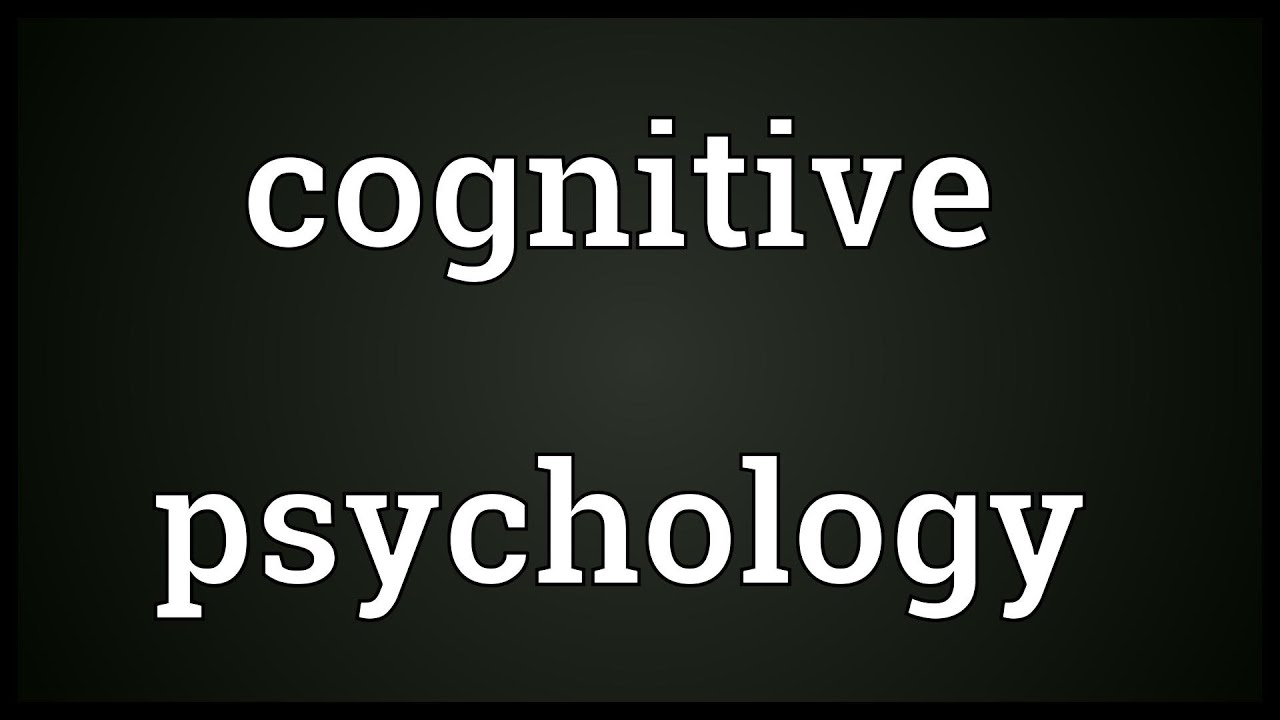 Cognitive psychology Meaning