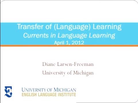 “Transfer of (Language) Learning,” by Diane Larsen-Freeman