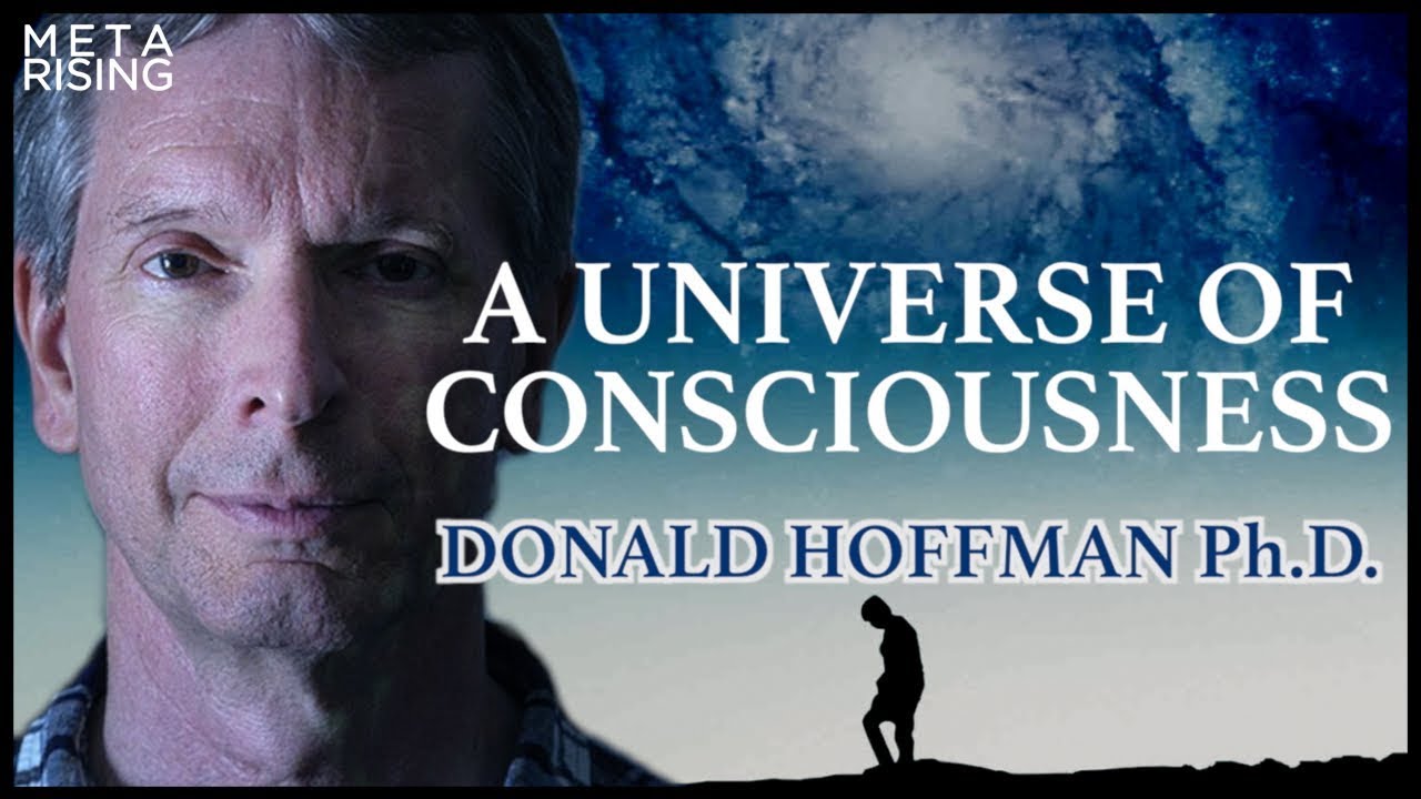 A Universe of Consciousness | Donald Hoffman Ph.D.