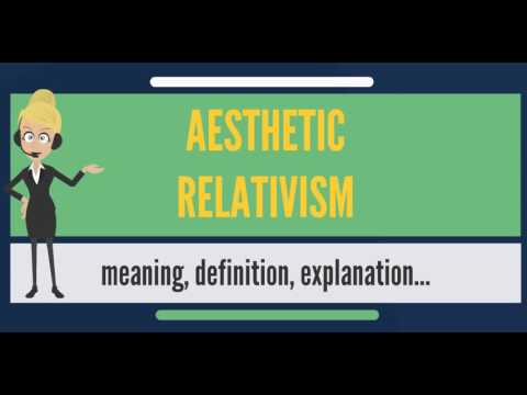 What is AESTHETIC RELATIVISM? What does AESTHETIC RELATIVISM mean? AESTHETIC RELATIVISM meaning