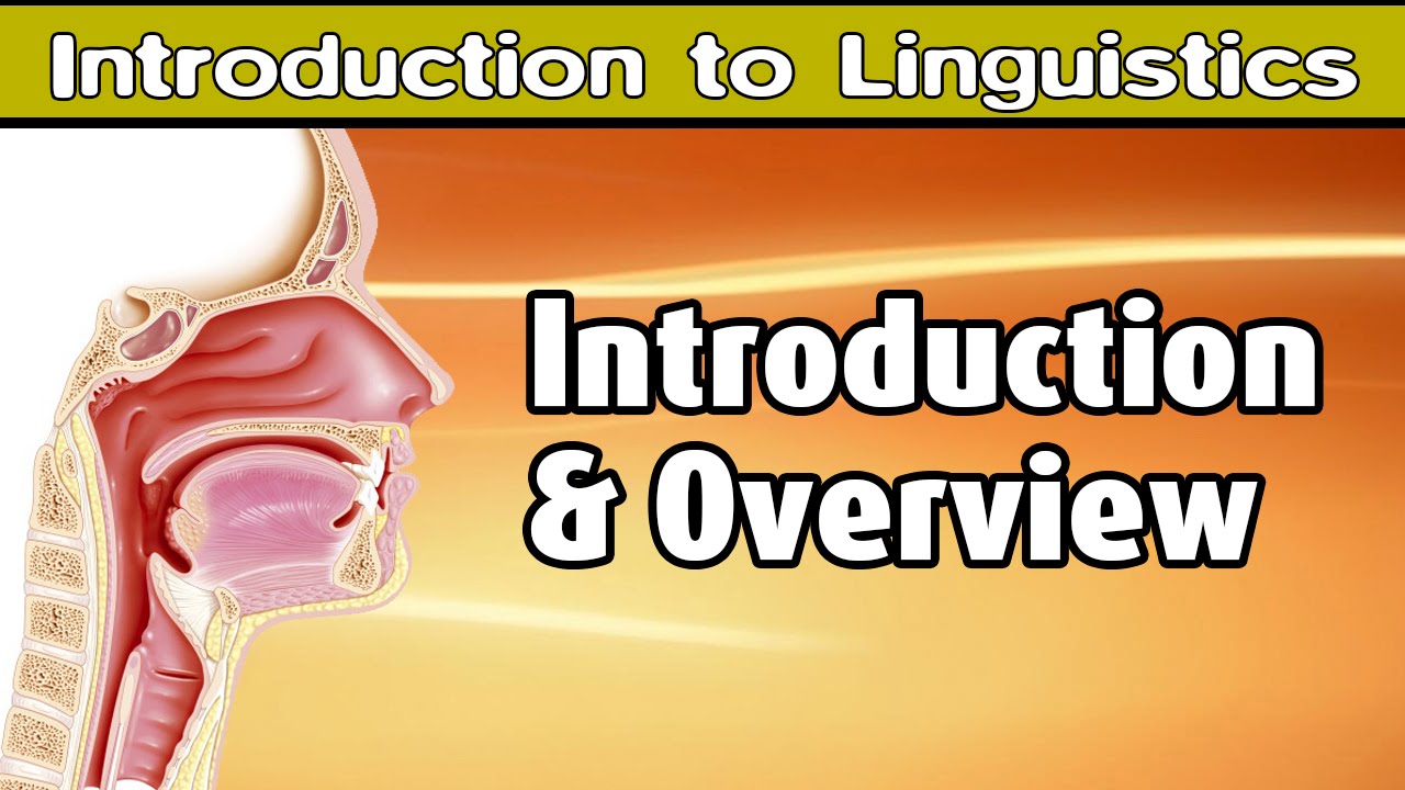 [Introduction to Linguistics] Introduction and Overview