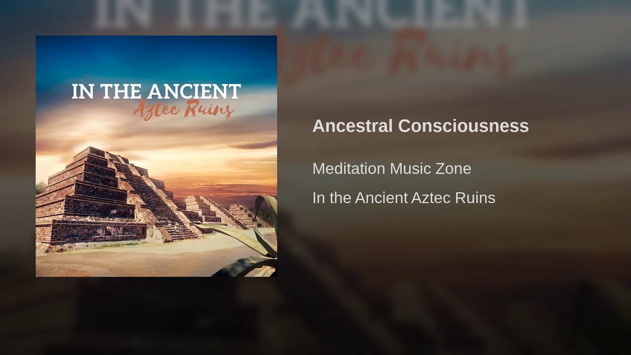 Ancestral Consciousness