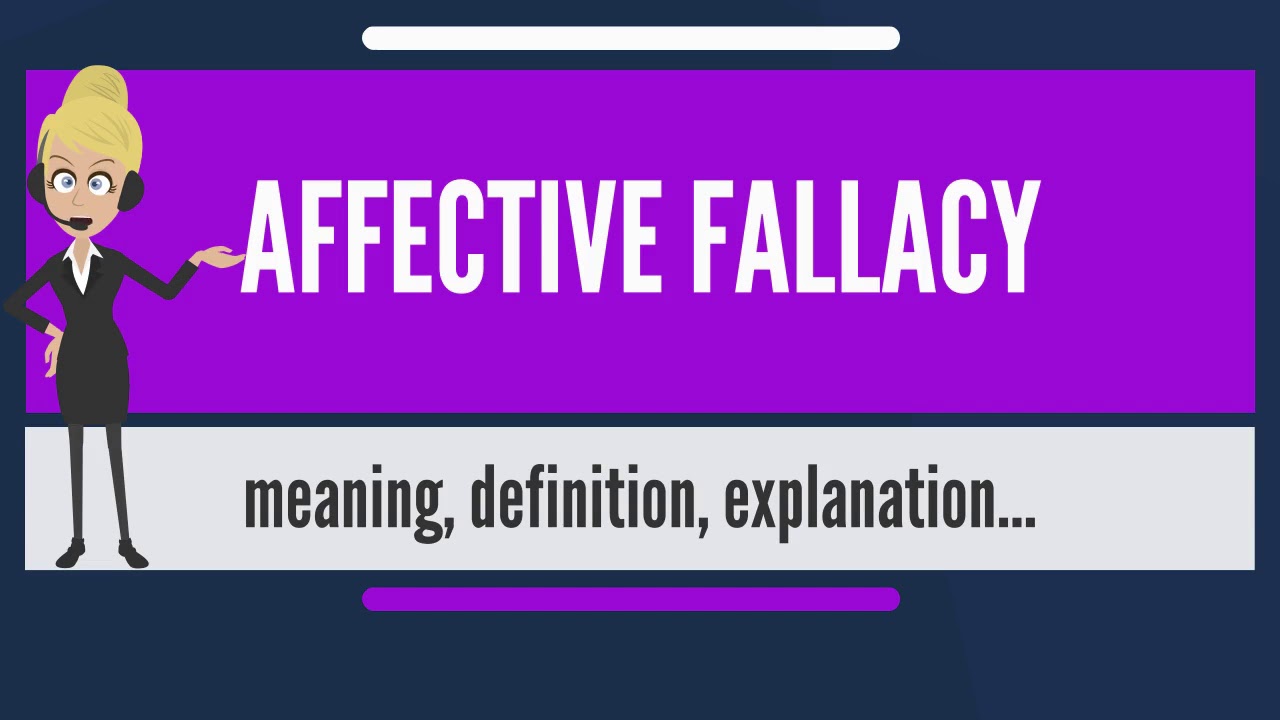 What is AFFECTIVE FALLACY? What does AFFECTIVE FALLACY mean? AFFECTIVE FALLACY meaning