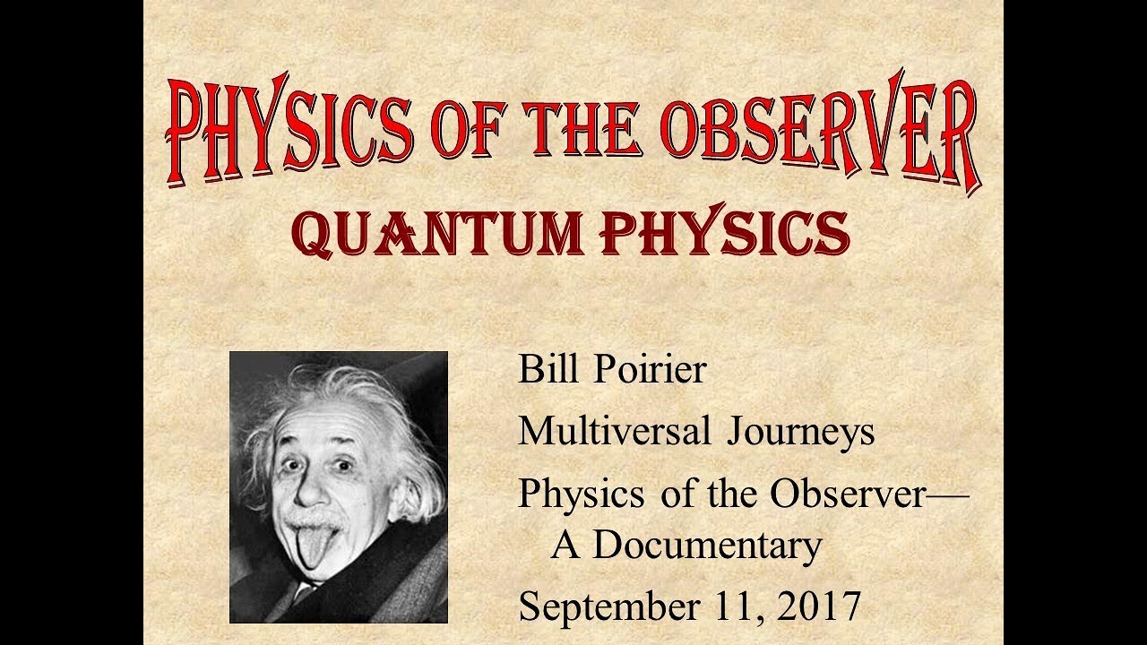 Physics of the observer – Quantum Physics – Prof.  Bill Poirier