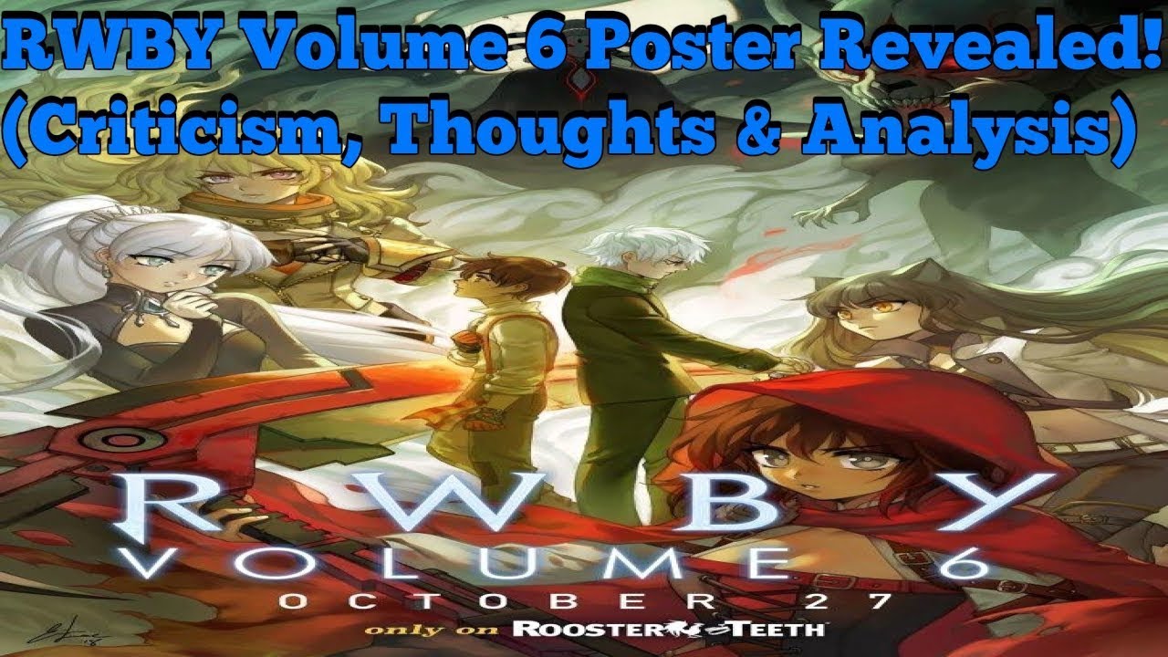 RWBY Volume 6 Poster Revealed! (Criticism, Thoughts & Analysis)