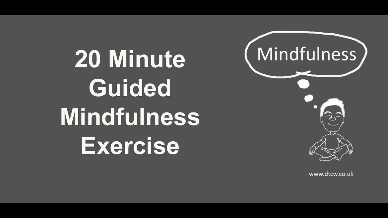 20 minute Guided Mindfulness Exercise