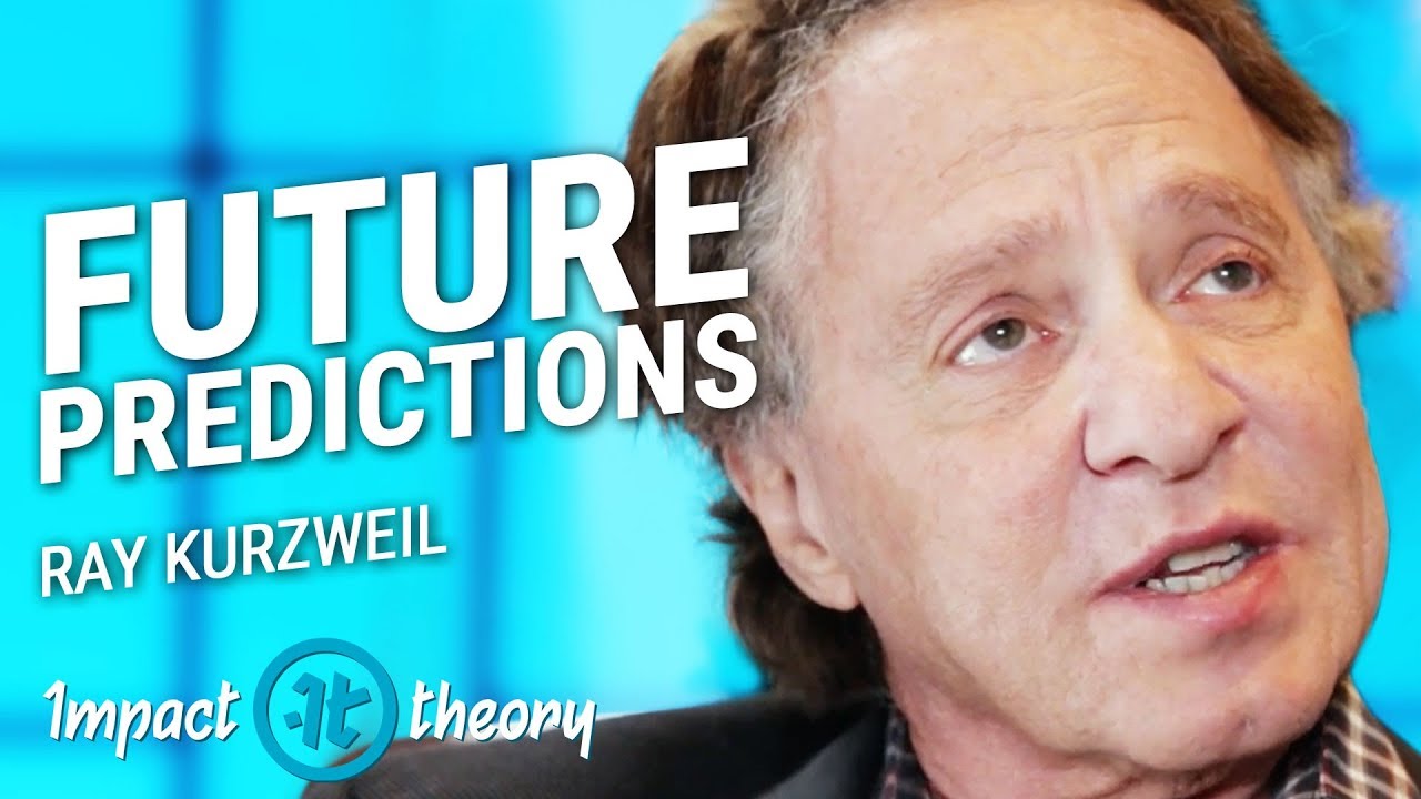 What You Need to Know About the Future with Legendary Futurist Ray Kurzweil | Impact Theory