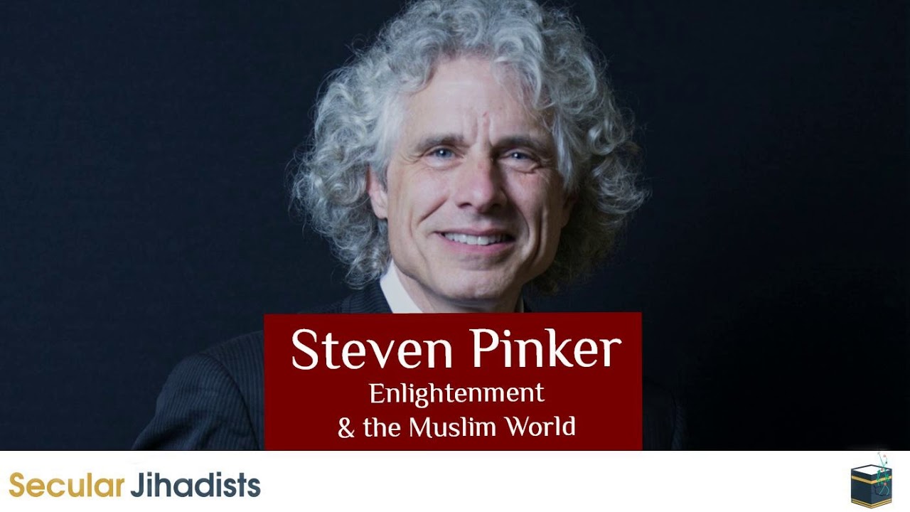 EP58: Steven Pinker: Enlightenment & the Muslim World