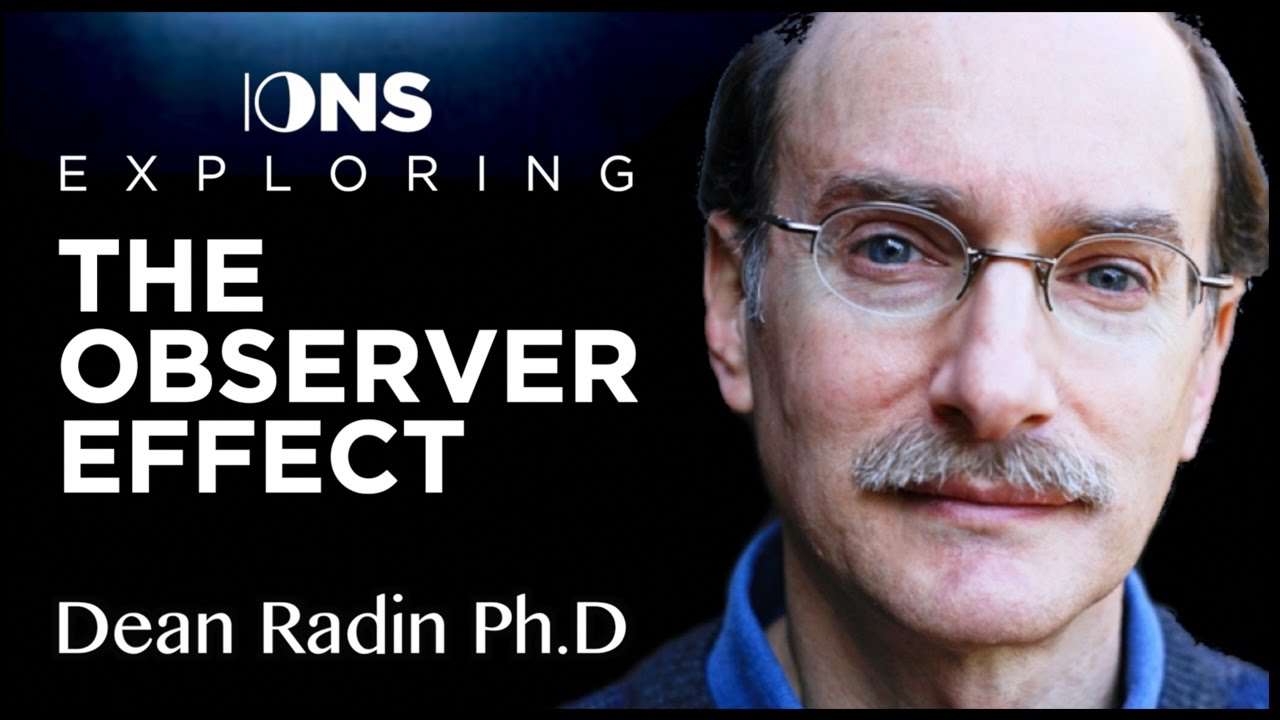 Consciousness and the Observer Effect | Dean Radin Ph.D | IONS