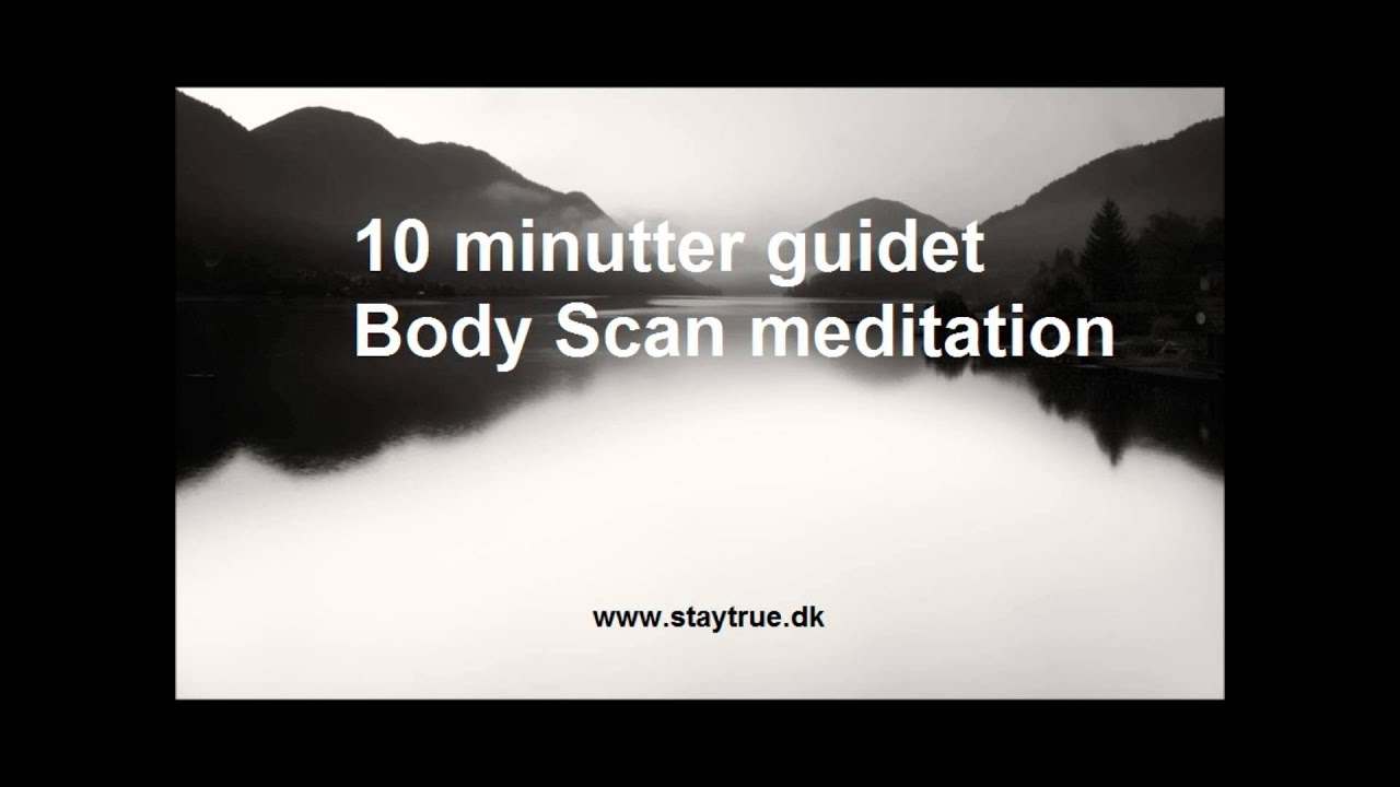 Body Scan – 10 min. guidet Mindfulness meditation – mere nærvær & indre ro