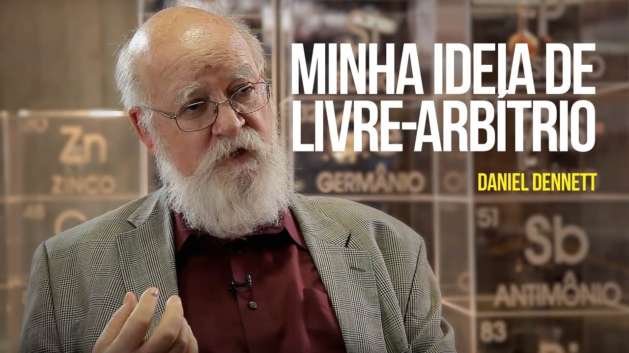 Daniel Dennett – Minha ideia de livre-arbítrio