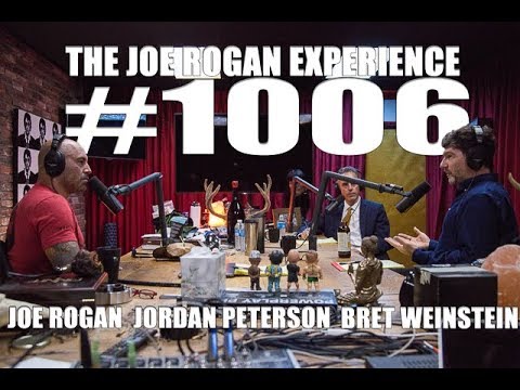 Joe Rogan Experience #1006 – Jordan Peterson & Bret Weinstein