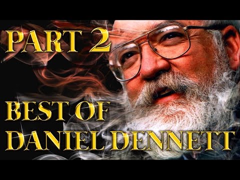 Best of Daniel Dennett Amazing Arguments And Clever Comebacks Part 2