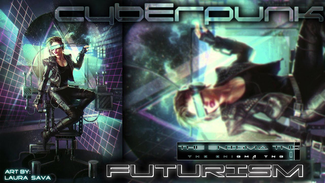 Cyberpunk | The Enigma TNG – Futurism