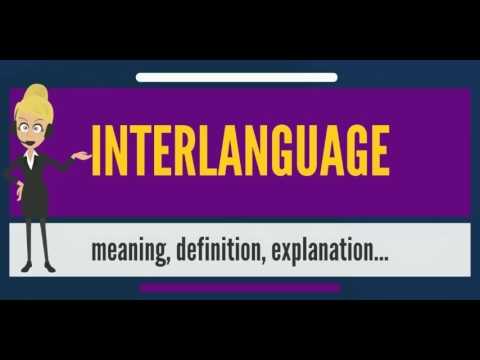 What is INTERLANGUAGE? What does INTERLANGUAGE mean? INTERLANGUAGE meaning, definition & explanation