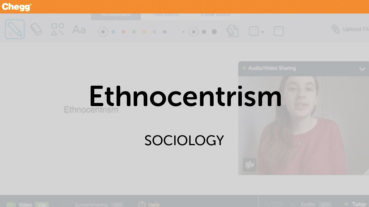 Ethnocentrism | Sociology | Chegg Tutors