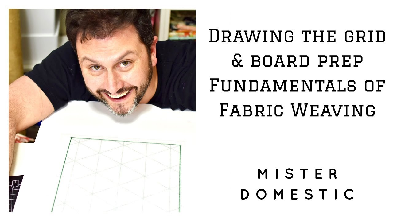 Fabric Weaving: Drawing the Grid & Board Prep – Fundamentals of Fabric Weaving with Mister Domestic