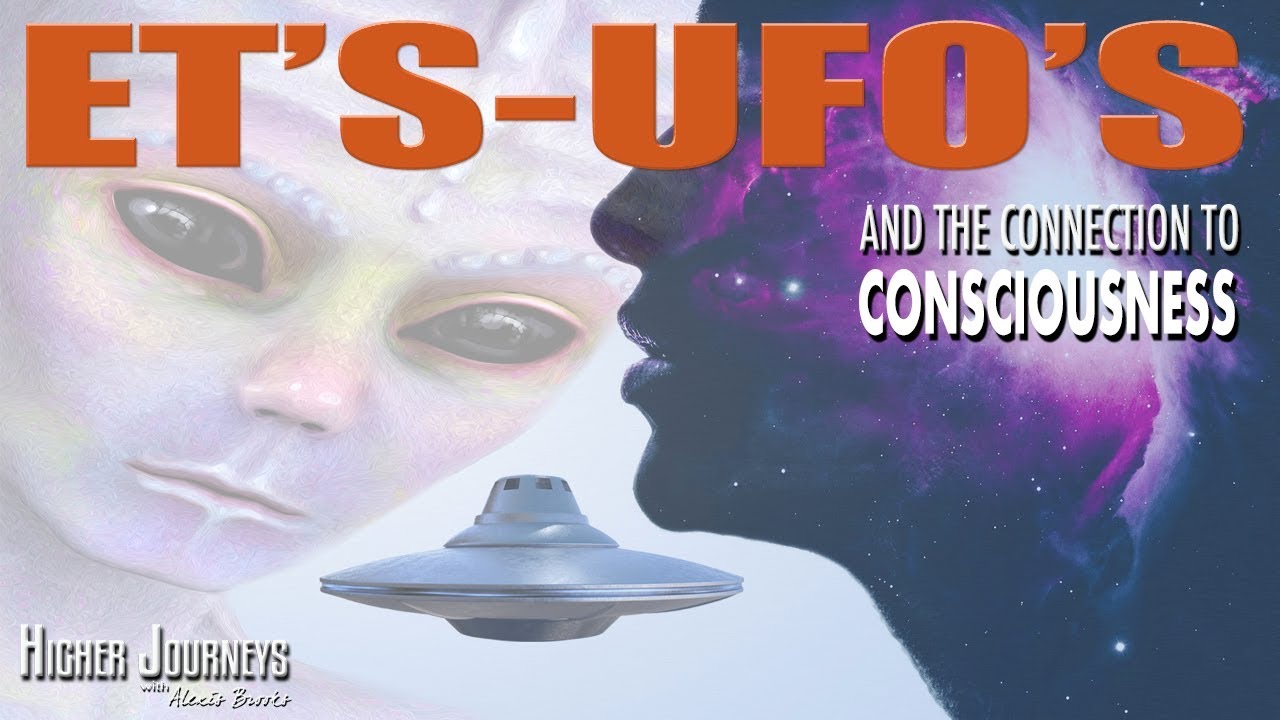 ET's, UFO's and the Connection to Consciousness
