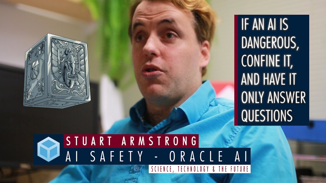 AI Safety: Controlling and Using an Oracle AI – Stuart Armstrong