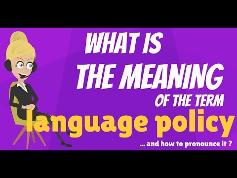 What is LANGUAGE POLICY? What does LANGUAGE POLICY mean? LANGUAGE POLICY meaning & explanation