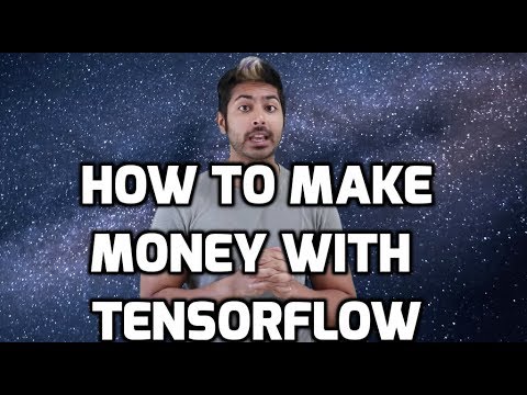 How to Make Money with Tensorflow